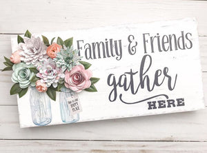 Wood Sign - Family and Friends Gather