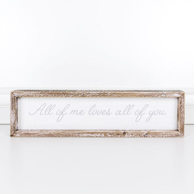 All of Me Loves All of You Wood Framed sign
