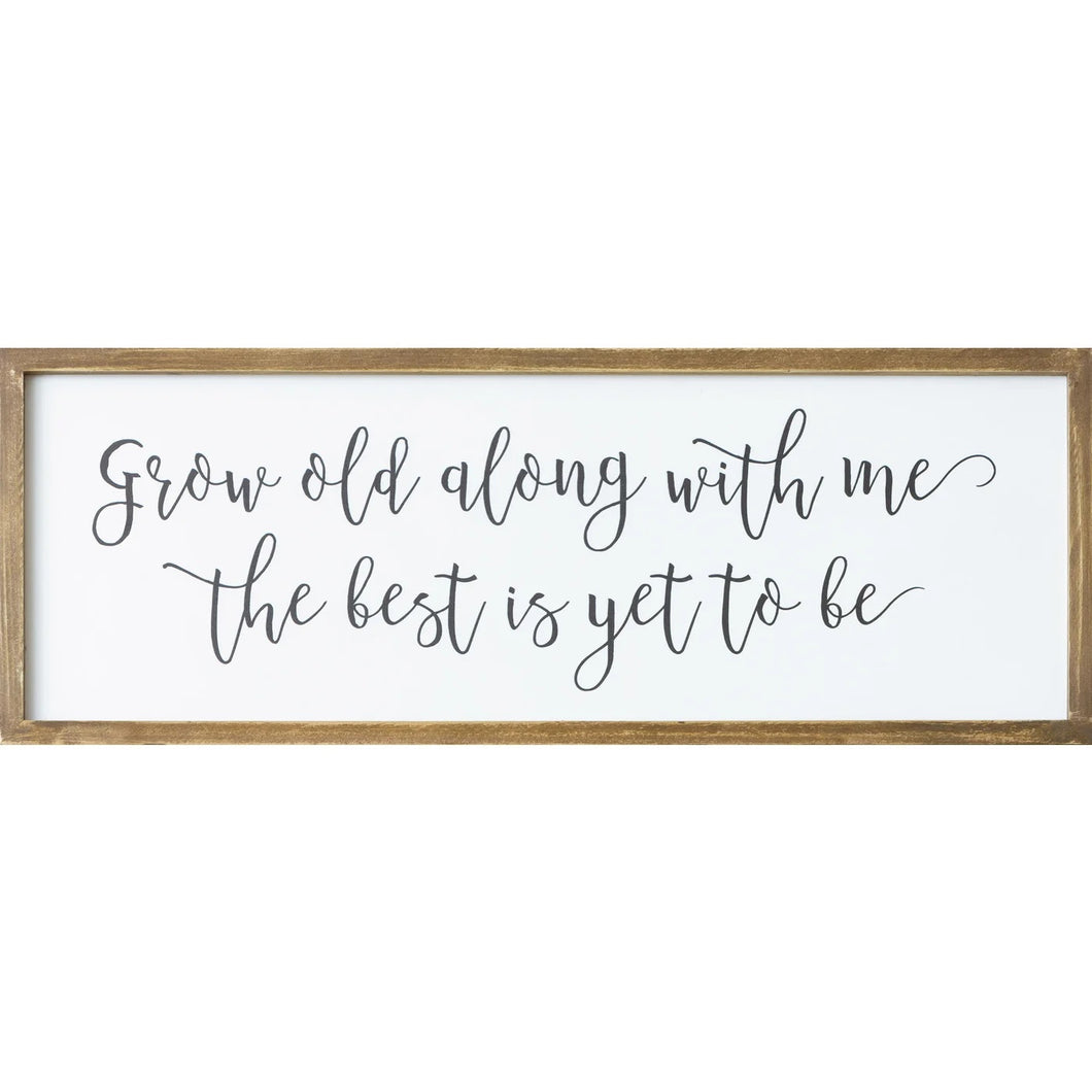 Grow Old With Me Wood Sign