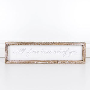 All of Me Loves All of You Wood Framed sign