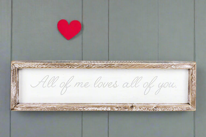 All of Me Loves All of You Wood Framed sign