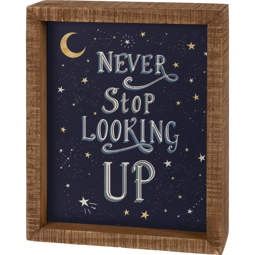 Never Stop Looking Up Box Sign